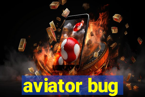 aviator bug